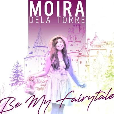 Moira Dela TorreBen&BenBe My Fairytale