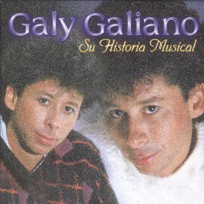 Galy GalianoSu Historia Musical