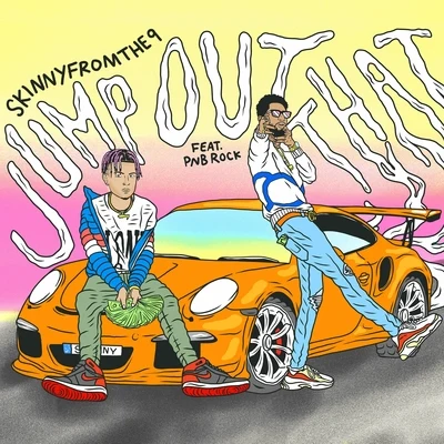 Skinnyfromthe9/Reggie Mills/Lil LakeJump Out That (feat. PnB Rock)