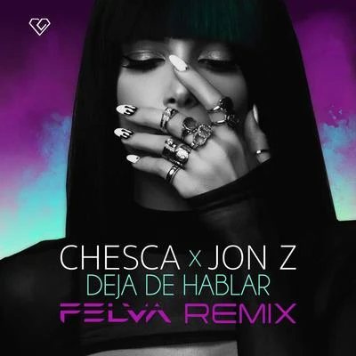 ChescaDeja De Hablar (Blah Blah Blah) (Felva Remix)