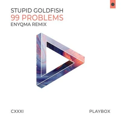 Fresh Mode/Stupid Goldfish99 Problems (Enyqma Remix)