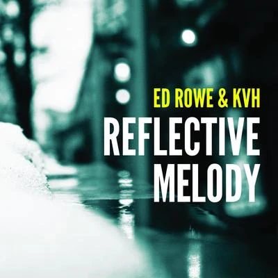 Ed RoweReflective Melody