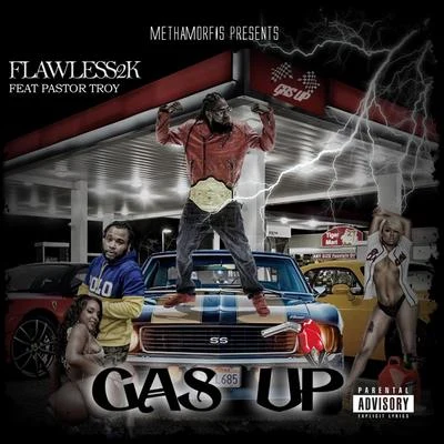 Flawless2kGas Up (feat. Pastor Troy)