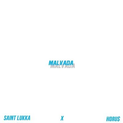 Young Mascka/Saint Lukka/Horu$Malvada