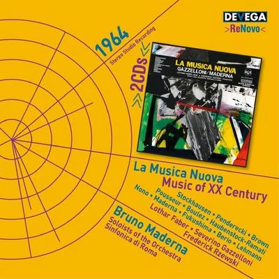 Members of The Rome Symphony OrchestraSeverino GazzelloniBruno MadernaStockhausen, Penderecki, Brown, Pousseur, Boulez, Haubenstock-Ramati, Maderna, Nono, Fukushima, Berio, Lehmann: Music of XX Century