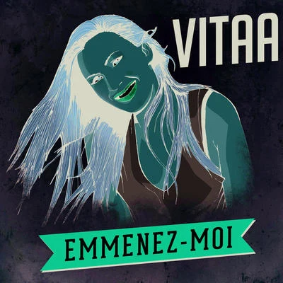 VitaaEmmenez-moi