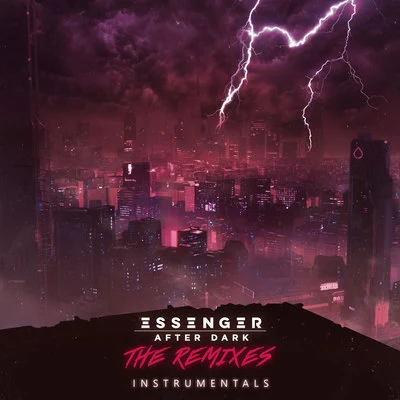 EssengerCyazonAfter Dark (The Remixes) (Instrumentals)