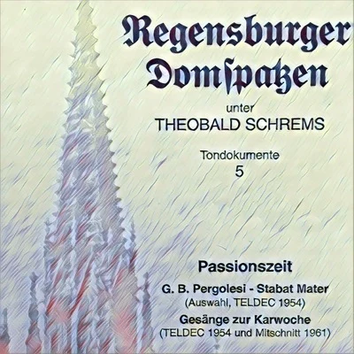 Franz LehrndorferPassionszeit - Pergolesi: Stabat Mater (Recorded 1954) - Gesänge zur Karwoche (Recorded 1954, 1961)