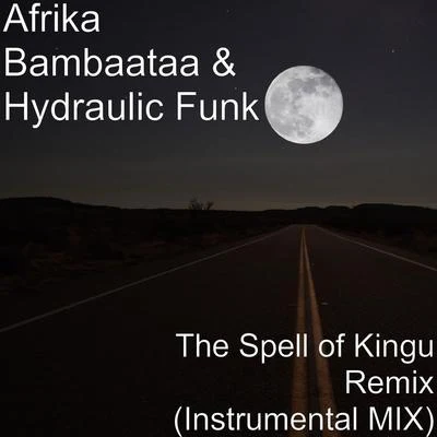 Soul Sonic Force/Afrika Bambaataa/Cosmic ForceThe Spell of Kingu (Remix) [Instrumental Mix]