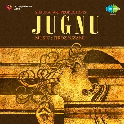 Noor Jehan, Begum Jaipuri, Chorus/Noor JehanJugnu