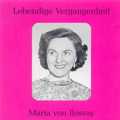 Maria von IlosvayLebendige Vergangenheit - Maria von Ilosvay