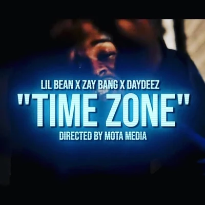 Lil BeanTime Zone (feat. ZayBang & DayDeez)