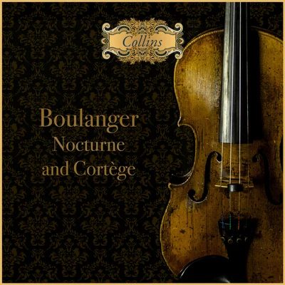 Nigel ClaytonBoulanger: Nocturne and Cortège