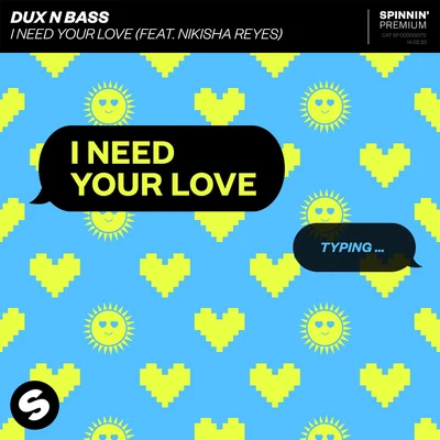 Dux n BassNikisha ReyesI Need Your Love (feat. Nikisha Reyes) [Extended Mix]