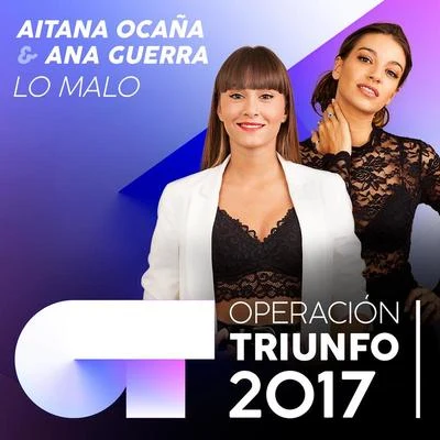 AitanaLo Malo (Operación Triunfo 2017)