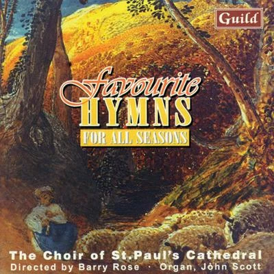 John Scott/St Pauls Cathedral ChoirFavourtie Hymns for All Seasons