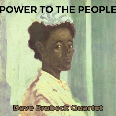 Dave Brubeck QuartetPower to the People