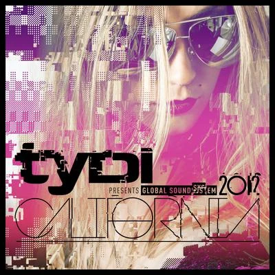 tyDiGlobal Soundsystem 2012: California (Mixed Version)