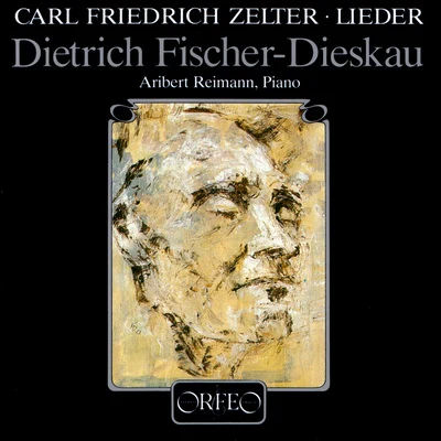 Dietrich Fischer-Dieskau/Karl EngelZELTER, C.F.: Vocal Music (Fischer-Dieskau, Reimann)