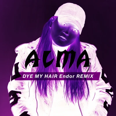 AlmaDye My Hair (Endor Remix)