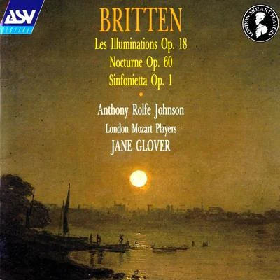 Anthony Rolfe JohnsonBritten: Les Illuminations; Sinfonietta; Nocturne