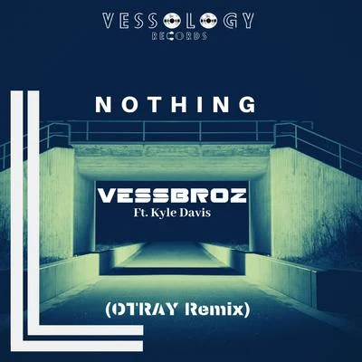 Vessbroz/Revealed RecordingsNothing (OTRAY Remix)