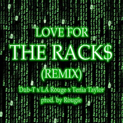 Dub-TLove for the Racks (Remix)