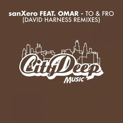 sanXeroTo & Fro (David Harness Remixes)