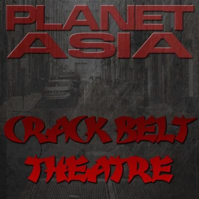 Planet Asia/TurbinCrack Belt Theatre