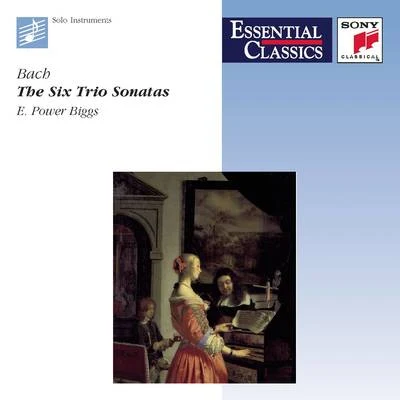 E. Power BiggsEssential Classics - Bach: Six Trio Sonatas