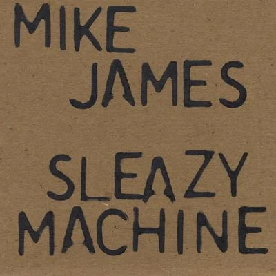 Mike JamesØrjan NilsenSleazy Machine