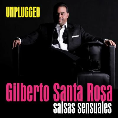 Gilberto Santa Rosa/Juan Vicente TorrealbaGilberto Santa Rosa - Unplugged (Live) - Ep