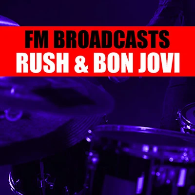 Bon JoviFM Broadcasts Rush & Bon Jovi