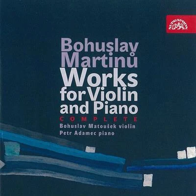 Bohuslav MatoušekMartinů: Complete Works for Violin and Piano