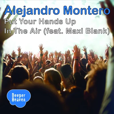 Alejandro Montero/Come & C/Satélite 23/DJ JMP/Javier Penna/Chano!Put Your Hands Up In The Air