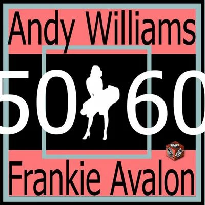 Andy WilliamsFrankie Avalon & Andy Williams