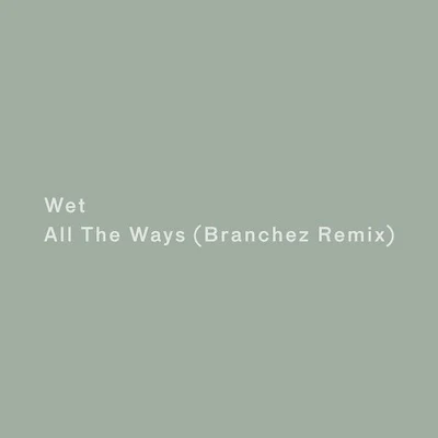 BranchezJanine and the MixtapeAll the Ways (Branchez Remix)