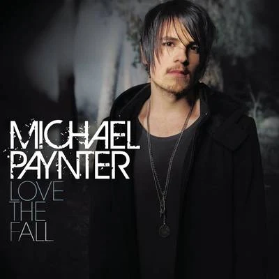 Michael PaynterLove The Fall