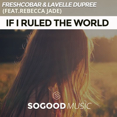 Leela D/Freshcobar/Lavelle DupreeIf I Ruled the World