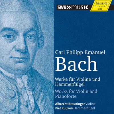 Südwestdeutsches Kammerorchester Pforzheim/Timo Handschuh/Laurent Albrecht BreuningerBACH, C.P.E.: Violin and Piano Music (Breuninger, P. Kuijken)