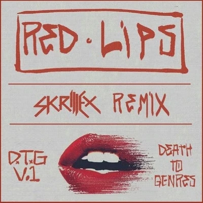 SkrillexRed Lips (Skrillex VIP Remix)