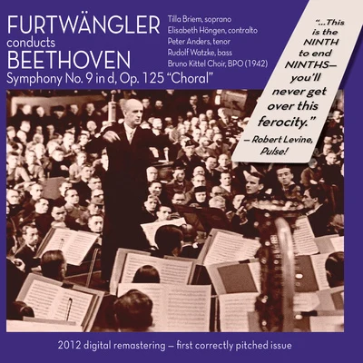 Wilhelm Furtwängler/Thomas Quasthoff/Anne Sofie von Otter/Elizabeth Schwarzkopf/Jean-Philippe Lafont/Bernard Haitink/Franz Vroons/Elizabeth Shwarzkopf/Hans Hooter/Jaco HuijpenBEETHOVEN, L. van: Symphony No. 9, "Choral" (Bruno Kittel Choir, Berlin Philharmonic, Furtwangler) (1942)