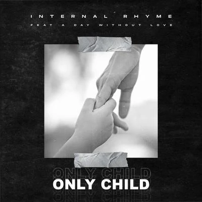 Internal RhymeOnly Child (feat. A Day Without Love)