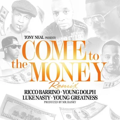 Young GreatnessRayven JusticeCome to the Money (Remix) [feat. Ricco Barrino] - Single