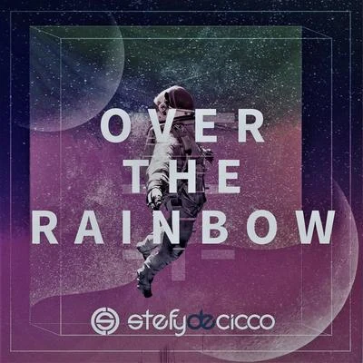 Stefy De CiccoWasbackSam TinneszOver the Rainbow