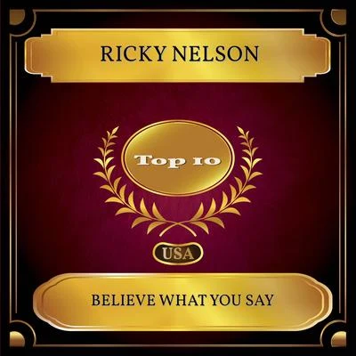 Ricky Nelson/Lenny/Bobby Darin/The Shadows/Brian Hyland/Chris Montez/Fats Domino/Benny Joy/Bobby Lee Trammell/Chuck WileyBelieve What You Say (Billboard Hot 100 - No. 04)