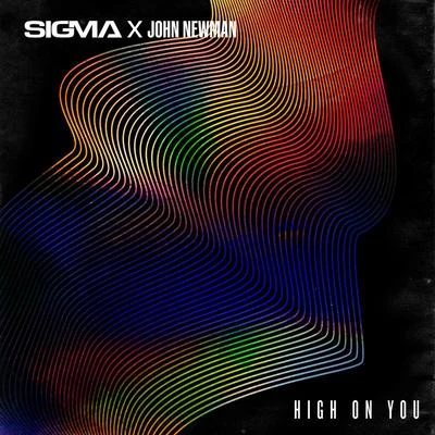 SIGMA/John NewmanHigh On You