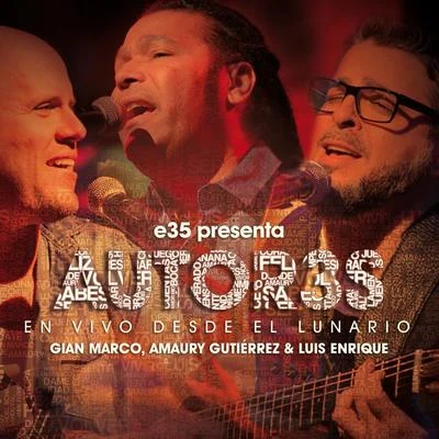 Amaury Gutiérreze35 presenta AUTOR3S (En Vivo Desde El Lunario)