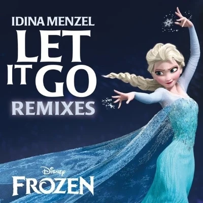 Aaron Lohr/Idina Menzel/Marc KudischLet It Go Remixes