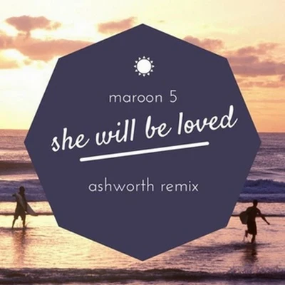 AshworthShe Will Be Loved (Ashworth Remix)